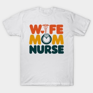 Wife Mom Nurse Mother's Day Nurse Week Registered Nurse Mom T-Shirt